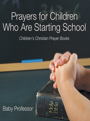 cover image of Prayers for Children Who Are Starting School--Children's Christian Prayer Books